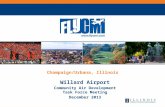 Champaign/Urbana, Illinois Willard Airport Community Air Development Task Force Meeting December 2013.