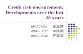 Credit risk measurement: Developments over the last 20 years R94723001 R94723037 R94723042.