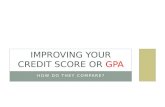 HOW DO THEY COMPARE? IMPROVING YOUR CREDIT SCORE OR GPA.
