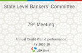 State Level Bankers Committee 79 th Meeting Annual Credit Plan & performance: FY 2009-10.