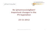 1BeAPP pharma.be, Brussels Nov 23 12 Be (pharmaco)vigilant! Important changes in the PV-legislation 23-11-2012.