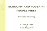 ECONOMY AND POVERTY: PEOPLE FIRST Bernardo Kliksberg GLOBAL ALUMNI IE June 21st, 2010.