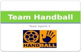 Team Sports 1 Team Handball. HISTORY Although its popularity spans the globe, the Olympic sport of team handball is just emerging in the United States.