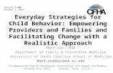 Everyday Strategies for Child Behavior: Empowering Providers and Families and Facilitating Change with a Realistic Approach Matt Orr, PhD Department of.