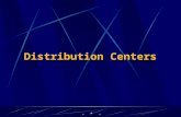 1 Distribution Centers. 2 Outline the call for distribution centers warehouses versus distribution centers types of distribution centers examples of distribution.