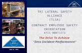 TRI LATERAL SAFETY ALLIANCE (TLSA) CONTRACT EMPLOYEE SAFETY ORIENTATION ATIS 00071573 The Drive To Achieve Zero Incident Performance June 11, 2013.