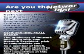NETWORK IDOL CALL BACKS The producers of Network Idol along with your Network President, wish to congratulate you! As a member of NCCN, you have been.