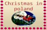 Christmas in poland Santa Claus Santa Claus is quite fat and have long beard and mustache. He has red shirt and red trousers with white elements. He.