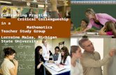 Confronting Practice: Critical Colleagueship in a Mathematics Teacher Study Group Lorraine Males, Michigan State University.