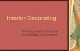 Interior Decorating Making space suit your personality and needs.