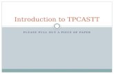 PLEASE PULL OUT A PIECE OF PAPER Introduction to TPCASTT.
