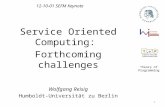 1 12-10-01 SEFM Keynote Service Oriented Computing: Forthcoming challenges Wolfgang Reisig Humboldt-Universität zu Berlin Theory of Programming.