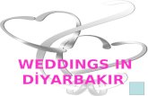 WEDDINGS IN D İ YARBAKIR. Weddings are very speacial, important and enjoyable in Diyarbakır.