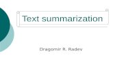 Text summarization Dragomir R. Radev. MA3 -2 Part I Introduction.