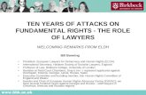 TEN YEARS OF ATTACKS ON FUNDAMENTAL RIGHTS - THE ROLE OF LAWYERS WELCOMING REMARKS FROM ELDH Bill Bowring President, European Lawyers for Democracy and.