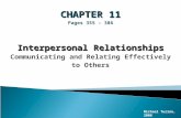 CHAPTER 11 Pages 355 – 386 Interpersonal Relationships Communicating and Relating Effectively to Others Michael Turino, 2008.