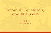 Part 6 50 Questions Imam Ali, Al-Hasan, and Al-Husain.