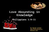 Love Abounding in Knowledge Philippians 1:9-11 By David Turner .