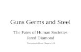 Guns Germs and Steel The Fates of Human Societies Jared Diamond Text extracted from Chapters 1-10.