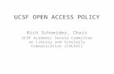UCSF OPEN ACCESS POLICY Rich Schneider, Chair UCSF Academic Senate Committee on Library and Scholarly Communication (COLASC)