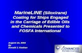 MarineLINE (Siloxirane) Coating for Ships Engaged in the Carriage of Edible Oils and Chemicals Presented to FOSFA International August 10, 2004 By Donald.