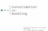 Consolidation vs. Bundling Associate Director for Small Business U.S. Army Medical Command.