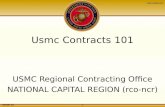 Contracts 101- 1 - UNCLASSIFIED Usmc Contracts 101 USMC Regional Contracting Office NATIONAL CAPITAL REGION (rco-ncr)