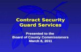 Contract Security Guard Services Presented to the Board of County Commissioners March 8, 2011.