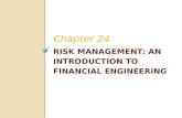 RISK MANAGEMENT: AN INTRODUCTION TO FINANCIAL ENGINEERING Chapter 24.