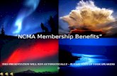NCMA Membership Benefits THIS PRESENTATION WILL RUN AUTOMATICALLY â€“ PLEASE TURN UP YOUR SPEAKERS