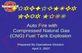 Prepared By Operations Division April 2, 2007 Prepared By Operations Division April 2, 2007 FIREFIGHTER NEAR MISS Auto Fire with Compressed Natural Gas.