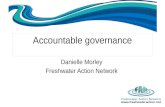 Www.freshwateraction.net Accountable governance Danielle Morley Freshwater Action Network.