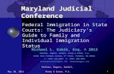 May 10, 2013 Shulman, Rogers, Gandal, Pordy & Ecker, P.A.1 Maryland Judicial Conference Federal Immigration in State Courts: The Judiciarys Guide to Family.