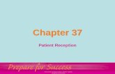 Elsevier items and derived items © 2009 by Saunders, an imprint of Elsevier Inc. Chapter 37 Patient Reception.
