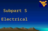 Electrical Subpart S. Trainer Objectives Discuss the scope and structure of Subpart S Discuss pertinent sections of Design Safety Standards for Electrical.