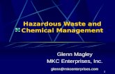 Hazardous Waste and Chemical Management Glenn Magley MKC Enterprises, Inc. glenn@mkcenterprises.com 1.