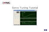 1 Servo Tuning Tutorial 2 Presentation Outline Trajectory generator and velocity profiles Servo system defined Why does a servo system need to be tuned.