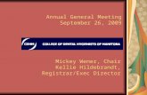 Annual General Meeting September 26, 2009 Mickey Wener, Chair Kellie Hildebrandt, Registrar/Exec Director.