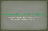 Presented by the Writing Lab in honor of National Grammar Day 2012.