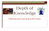 Depth of Knowledge Teaching and Learning at All Levels.