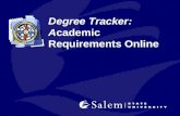 Degree Tracker: Academic Requirements Online. What is Degree Tracker? Degree Tracker allows you to run an interactive online advising report that you.