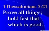 ©1998 Timothy G. Standish 1Thessalonians 5:21 Prove all things; hold fast that which is good.