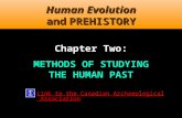 Human Evolution and PREHISTORY Link to the Canadian Archaeological Association Link to the Canadian Archaeological Association Chapter Two: METHODS OF.