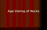 Age Dating of Rocks. Question: How do we know how old rocks are? How do we know how old rocks are?