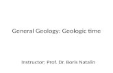 General Geology: Geologic time Instructor: Prof. Dr. Boris Natalin.
