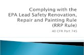 40 CFR Part 745. Addresses activities that disturb lead-based paint in target housing and child-occupied facilities. It requires: Renovators to be certified.