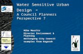 Water Sensitive Urban Design - A Council Planners Perspective ? Mike Mouritz Director Environment & Planning Wollongong City Council examples from Kogarah.