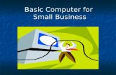 Basic Computer for Small Business Basic Computer for Small Business.