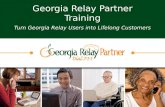 Georgia Relay Partner Training Turn Georgia Relay Users into Lifelong Customers.