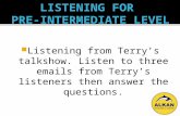 Listening from Terrys talkshow. Listen to three emails from Terrys listeners then answer the questions.